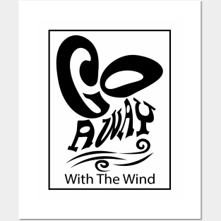 Go Away With The Wind Unisex Posters and Art